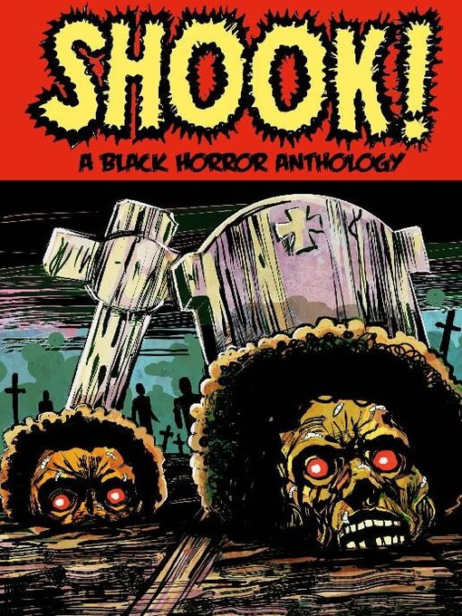 Titeldetails für Shook! A Black Horror Anthology nach Shawn Alleyne - Verfügbar